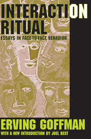 Interaction Ritual: Essays in Face-to-Face Behavior book cover