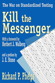 Kill the Messenger: The War on Standardized Testing book cover