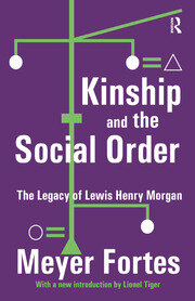 Kinship and the Social Order: The Legacy of Lewis Henry Morgan book cover
