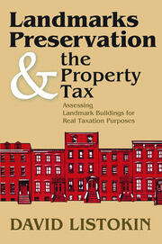 Landmarks Preservation and the Property Tax: Assessing Landmark Buildings for Real Taxation Purposes book cover