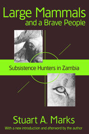 Large Mammals and a Brave People: Subsistence Hunters in Zambia book cover