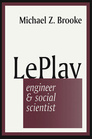 Le Play: Engineer and Social Scientist book cover