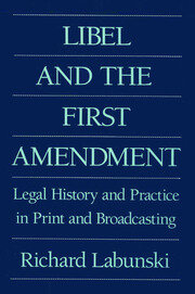Libel and the First Amendment: Legal History and Practice in Print and Broadcasting book cover