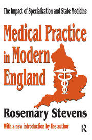 Medical Practice in Modern England: The Impact of Specialization and State Medicine book cover