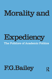 Morality and Expediency: The Folklore of Academic Politics book cover