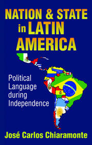 Nation and State in Latin America: Political Language During Independence book cover