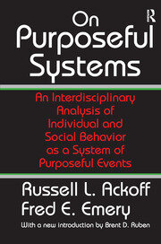 On Purposeful Systems: An Interdisciplinary Analysis of Individual and Social Behavior as a System of Purposeful Events book cover