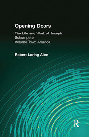 Opening Doors: Life and Work of Joseph Schumpeter: Volume 2, America book cover