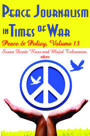 Peace Journalism in Times of War: Volume 13: Peace and Policy book cover