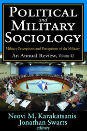 Political and Military Sociology: Volume 42, Military Perceptions and Perceptions of the Military: An Annual Review book cover