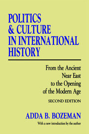 Politics and Culture in International History: From the Ancient Near East to the Opening of the Modern Age book cover