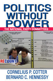 Politics without Power: The National Party Committees book cover