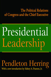 Presidential Leadership: The Political Relations of Congress and the Chief Executive book cover
