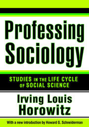 Professing Sociology: Studies in the Life Cycle of Social Science book cover