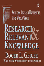 Research and Relevant Knowledge: American Research Universities Since World War II book cover
