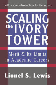 Scaling the Ivory Tower: Merit and Its Limits in Academic Careers book cover