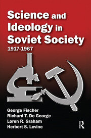 Science and Ideology in Soviet Society: 1917-1967 book cover
