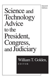 Science and Technology Advice: To the President, Congress and Judiciary book cover