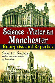 Science in Victorian Manchester: Enterprise and Expertise book cover