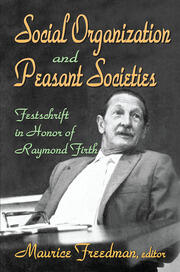 Social Organization and Peasant Societies: Festschrift in Honor of Raymond Firth book cover