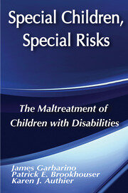 Special Children, Special Risks: The Maltreatment of Children with Disabilities book cover