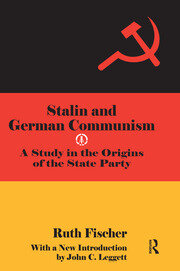 Stalin and German Communism: A Study in the Origins of the State Party book cover