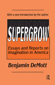 Supergrow: Essays and Reports on Imagination in America book cover