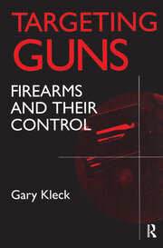 Targeting Guns: Firearms and Their Control book cover