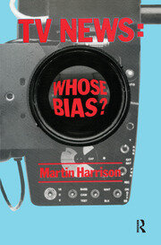 Television News: Whose Bias? - A Casebook Analysis of Strikes, Television and Media Studies book cover