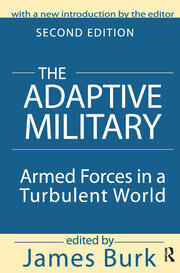 The Adaptive Military: Armed Forces in a Turbulent World book cover