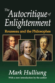 The Autocritique of Enlightenment: Rousseau and the Philosophes book cover