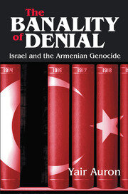The Banality of Denial: Israel and the Armenian Genocide book cover