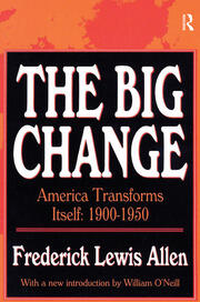 The Big Change: America Transforms Itself, 1900-50 book cover