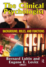 The Clinical Psychologist: Background, Roles, and Functions book cover