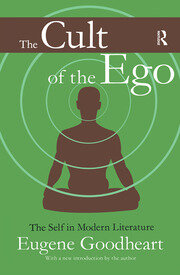 The Cult of the Ego: The Self in Modern Literature book cover