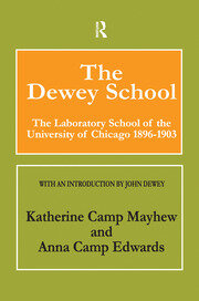 The Dewey School: The Laboratory School of the University of Chicago 1896-1903 book cover