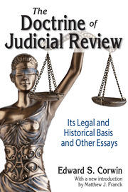 The Doctrine of Judicial Review: Its Legal and Historical Basis and Other Essays book cover