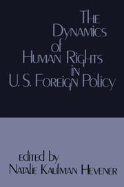 The Dynamics of Human Rights in United States Foreign Policy book cover