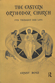 The Eastern Orthodox Church: Its Thought and Life book cover