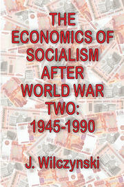 The Economics of Socialism After World War Two: 1945-1990 book cover