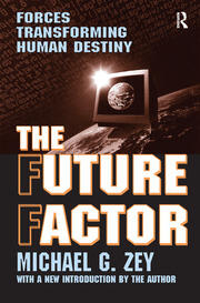 The Future Factor: Forces Transforming Human Destiny book cover