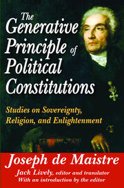 The Generative Principle of Political Constitutions: Studies on Sovereignty, Religion and Enlightenment book cover