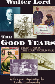 The Good Years: From 1900 to the First World War book cover