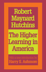 The Higher Learning in America: A Memorandum on the Conduct of Universities by Business Men book cover
