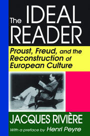 The Ideal Reader: Proust, Freud, and the Reconstruction of European Culture book cover