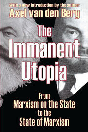 The Immanent Utopia: From Marxism on the State to the State of Marxism book cover