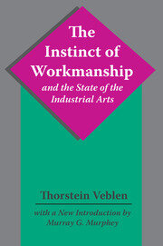 The Instinct of Workmanship and the State of the Industrial Arts book cover