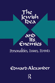 The Jewish Idea and Its Enemies: Personalities, Issues, Events book cover