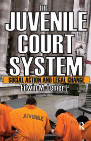 The Juvenile Court System: Social Action and Legal Change book cover