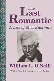 The Last Romantic: Life of Max Eastman book cover